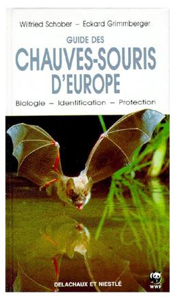 GUIDE DES CHAUVES-SOURIS D'EUROPE : Biologie - Identification - Protection.