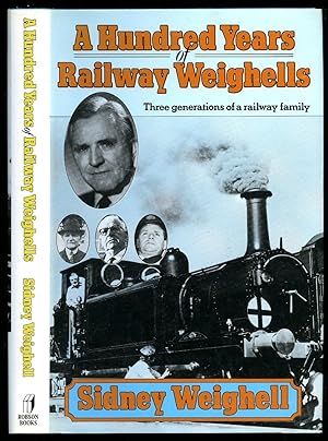 Seller image for A Hundred Years of Railway Weighells: Three Generations of a Railway Family for sale by Little Stour Books PBFA Member