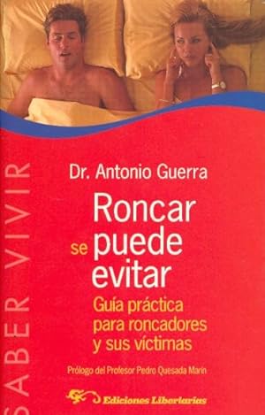 Imagen del vendedor de RONCAR SE PUEDE EVITAR - GUIA PRACTICA PARA RONCADORES Y SUS VICTIMAS - a la venta por Libreria 7 Soles