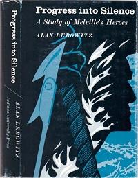 Bild des Verkufers fr Progress Into Silence: A Study of Melville's Heroes zum Verkauf von Kenneth A. Himber