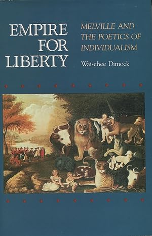 Empire For Liberty: Melville And The Poetics Of Individualism