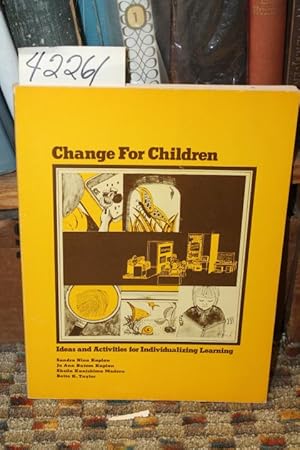 Immagine del venditore per Change for Children: Ideas and Activities for Individualizing Learning venduto da Princeton Antiques Bookshop