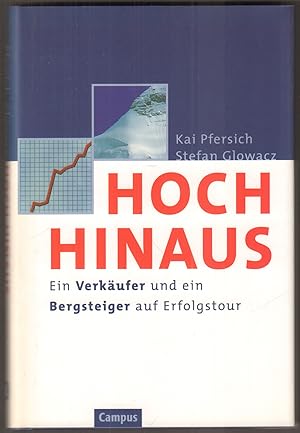 Seller image for Hoch hinaus. Ein Verkufer und ein Bergsteiger auf Erfolgstour. for sale by Antiquariat Neue Kritik