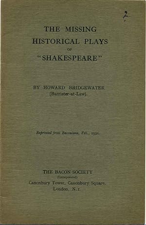 THE MISSING HISTORICAL PLAYS OF SHAKESPEARE.