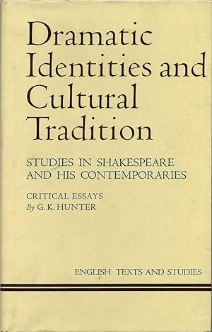 Dramatic Identities and Cultural Tradition: Studies in Shakespeare and His Contemporaries. Critic...