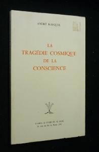 Bild des Verkufers fr La tragdie cosmique de la conscience zum Verkauf von Abraxas-libris