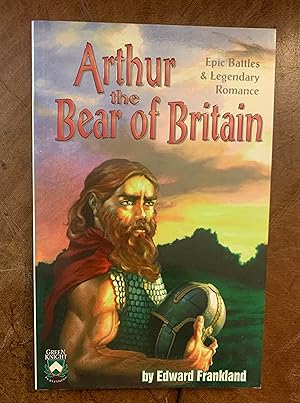 Immagine del venditore per Arthur The Bear of Britain Epic Battles and Legendary Romance venduto da Three Geese in Flight Celtic Books