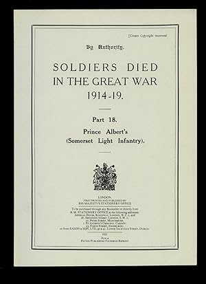Imagen del vendedor de Soldiers Died in The Great War 1914-19 Part 18 Prince Albert's [Somerset Light Infantry] a la venta por Little Stour Books PBFA Member