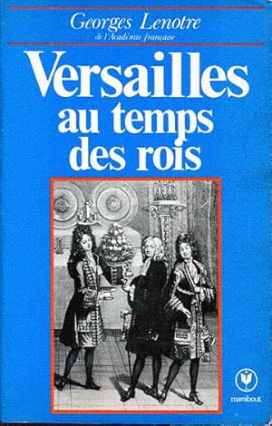 Imagen del vendedor de Versailles au temps des rois a la venta por L'ivre d'Histoires