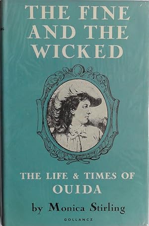 Image du vendeur pour The Fine and the Wicked: The Life and Times of Ouida mis en vente par Bertram Rota Ltd