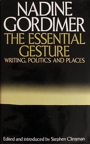 Seller image for The Essential Gesture: Writing, Politics and Places for sale by Bertram Rota Ltd