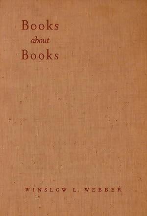 Imagen del vendedor de Books about Books: a bio-bibliography for collectors a la venta por Bertram Rota Ltd