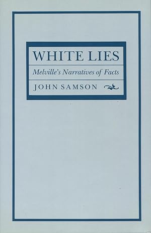 Imagen del vendedor de White Lies: Melville's Narratives of Facts a la venta por Kenneth A. Himber