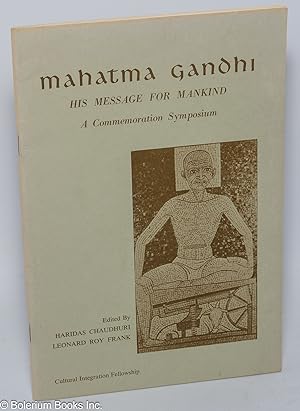 Seller image for Mahatma Gandhi: his message for mankind, a commemorative symposium for sale by Bolerium Books Inc.
