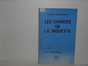 Les Cahiers De La Mouette: Poemes, Suivis De Tranche Pour Toi et Leila Ou La Déracinée.