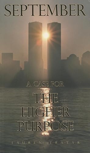 Bild des Verkufers fr September 11: A Case For The Higher Purpose zum Verkauf von Kenneth A. Himber