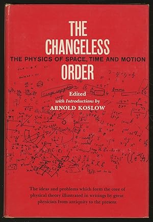 Immagine del venditore per The Changeless Order: The Physics of Space, Time and Motion venduto da Between the Covers-Rare Books, Inc. ABAA