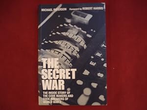 Seller image for The Secret War. The Inside Story of The Code Makers and Code Breakers of World War II. for sale by BookMine