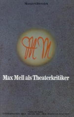 Max Mell als Theaterkritiker. [Max Mell]. Eingeleitet u. hrsg. von Margret Dietrich, Österreichis...