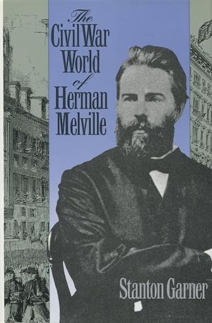 The Civil War World of Herman Melville