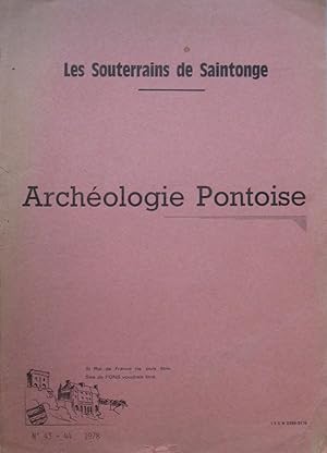 Archéologie Pontoise n°43-44: Les Souterrains de Saintonge