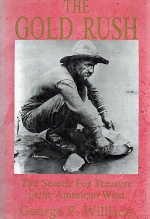 The Gold Rush: The Seach for Treasure in the American West (Originally pubblished as Here They Di...