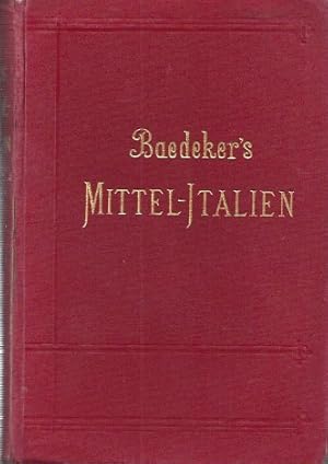 MITTEL-ITALIEN und ROM - Mit 19 Karten, 55 Plänen, Grundrissen und Ansichten, sowie einer Wappent...