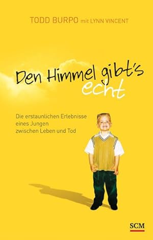 Seller image for Den Himmel gibt's echt : Die erstaunlichen Erlebnisse eines Jungen zwischen Leben und Tod for sale by AHA-BUCH GmbH
