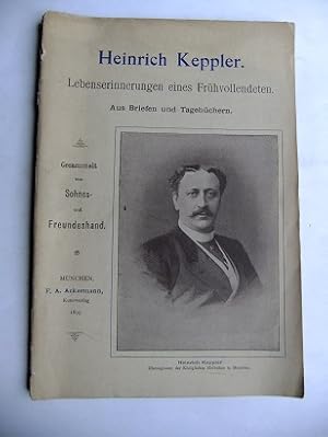 Heinrich Keppler. Lebenserinnerungen eines Frühvollendeten. Aus Briefen und Tagebüchern. Gesammel...