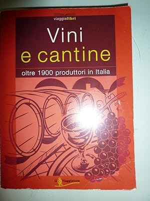 Seller image for Viaggialibri - VINI E CANTINE. Oltre 1900 Produttori in Italia" for sale by Historia, Regnum et Nobilia