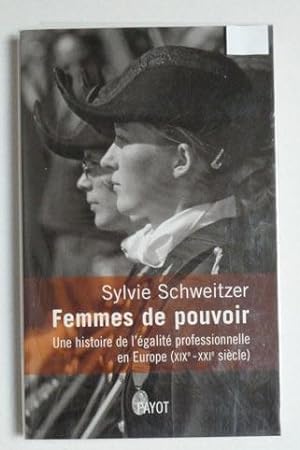 Femmes de pouvoir une histoire de l'égalité professionnelle en Europe (XIX e -XXI e siècle)