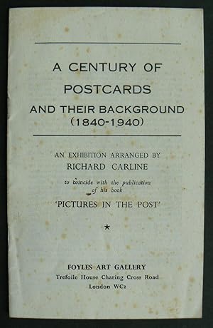 Image du vendeur pour A century of Postcards and their background (1840-1940). An exhibition arranged by Richard Carline Foyles Art Gallery, 1959. mis en vente par Roe and Moore