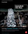 Imagen del vendedor de Learning Autodesk 3ds Max Design 2010: Essentials Book/DVD Package a la venta por Agapea Libros