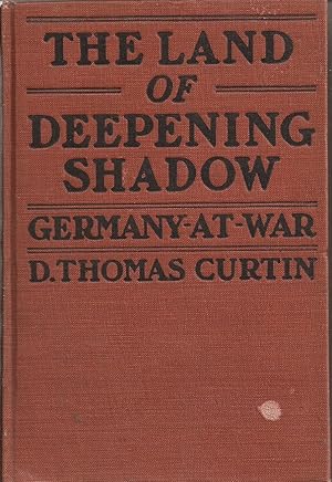 Imagen del vendedor de The Land of Deepening Shadow: Germany-at-War a la venta por Auldfarran Books, IOBA