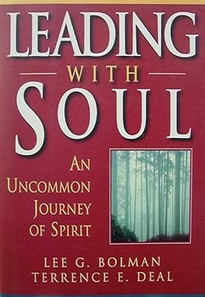Leading with Soul: An Uncommon Journey of Spirit