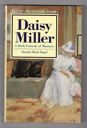 Image du vendeur pour DAISY MILLER: A Dark Comedy of Manners mis en vente par BOOKFELLOWS Fine Books, ABAA