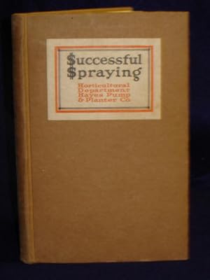 Seller image for Successful Spraying: a text book on spraying for the grower of fruitsand vegetables for sale by Gil's Book Loft