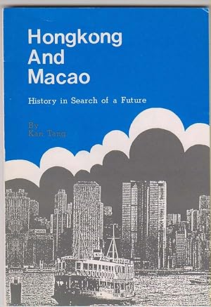 Hongkong (Hong Kong) and Macao: History in Search of a Future