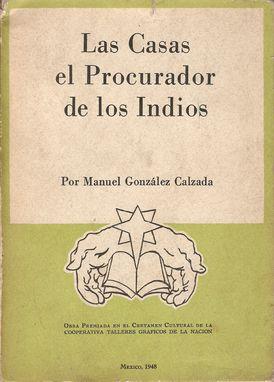 Seller image for LAS CASAS. EL PROCURADOR DE LOS INDIOS for sale by Palabras & Cosas