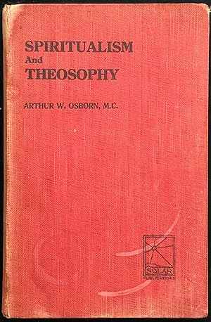Spiritualism and theosophy : a lecture delivered at the Queens Hall Melbourne, Australia May 1926.