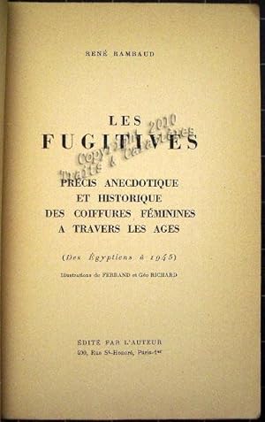 Les fugitives. Précis anecdotique et histoire des coiffures féminines à travers les ages (des égy...