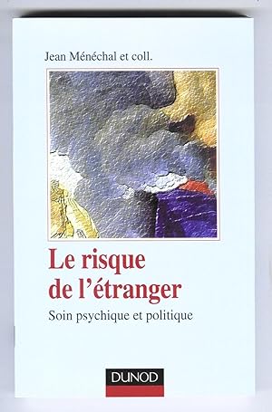 Image du vendeur pour Le risque de l'tranger : Soin psychique et politique mis en vente par MAGICBOOKS