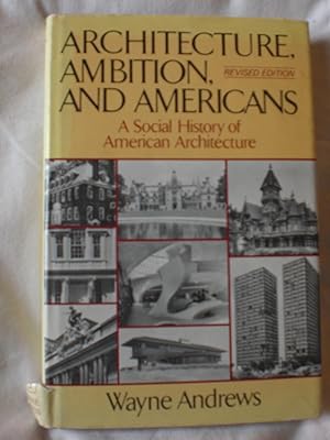 Architecture, Ambition, and Americans : A Social History of American Architecture