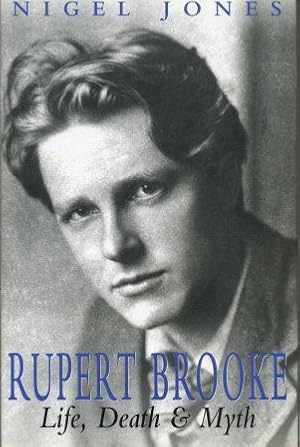 Rupert Brooke : Life, Death and Myth