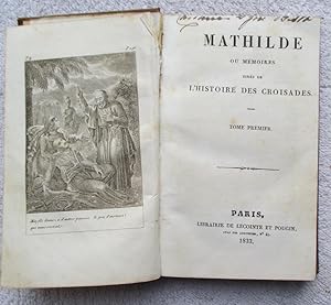 Seller image for Mathilde, Ou Memoires Tires De l'Histoire Des Croisades - Vol 1 Only for sale by Glenbower Books
