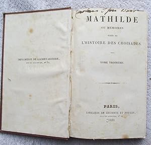 Seller image for Mathilde, Ou Memoires Tires De l'Histoire Des Croisades - Vol 3 Only for sale by Glenbower Books