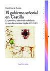 El gobierno señorial en Castilla. La presión y concesión nobiliaria en sus documentos (siglos XVI...