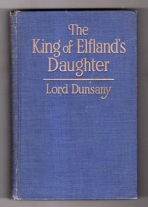 Immagine del venditore per The King of Elfland's Daughter [association copy] venduto da Singularity Rare & Fine