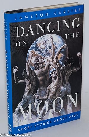 Image du vendeur pour Dancing on the Moon: short stories about AIDS mis en vente par Bolerium Books Inc.