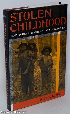 Image du vendeur pour Stolen childhood; slave youth in nineteenth-century America mis en vente par Bolerium Books Inc.